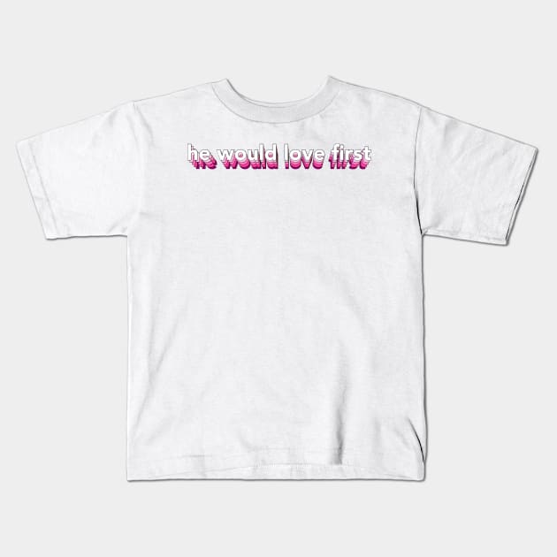 he would love first x hwlf Kids T-Shirt by mansinone3